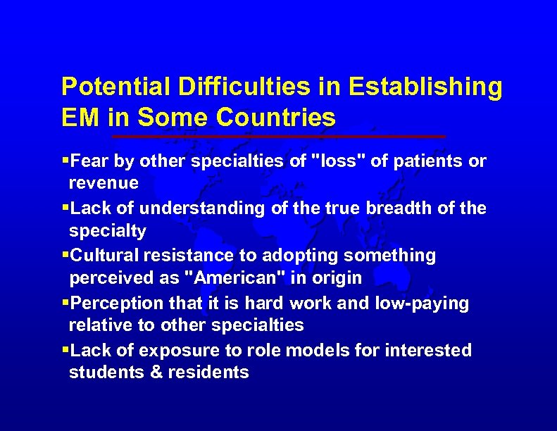 Potential Difficulties in Establishing EM in Some Countries §Fear by other specialties of "loss"