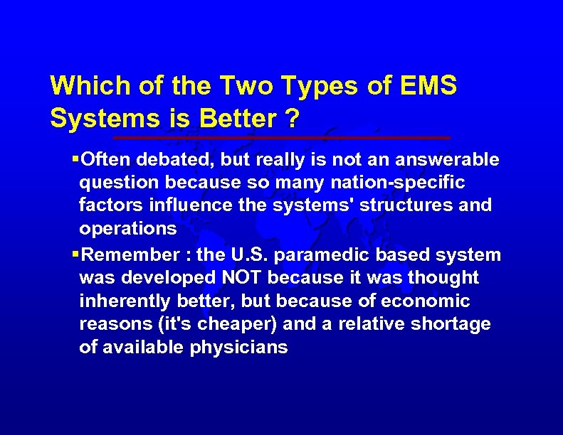 Which of the Two Types of EMS Systems is Better ? §Often debated, but