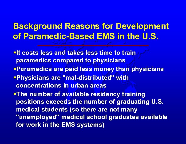 Background Reasons for Development of Paramedic-Based EMS in the U. S. §It costs less