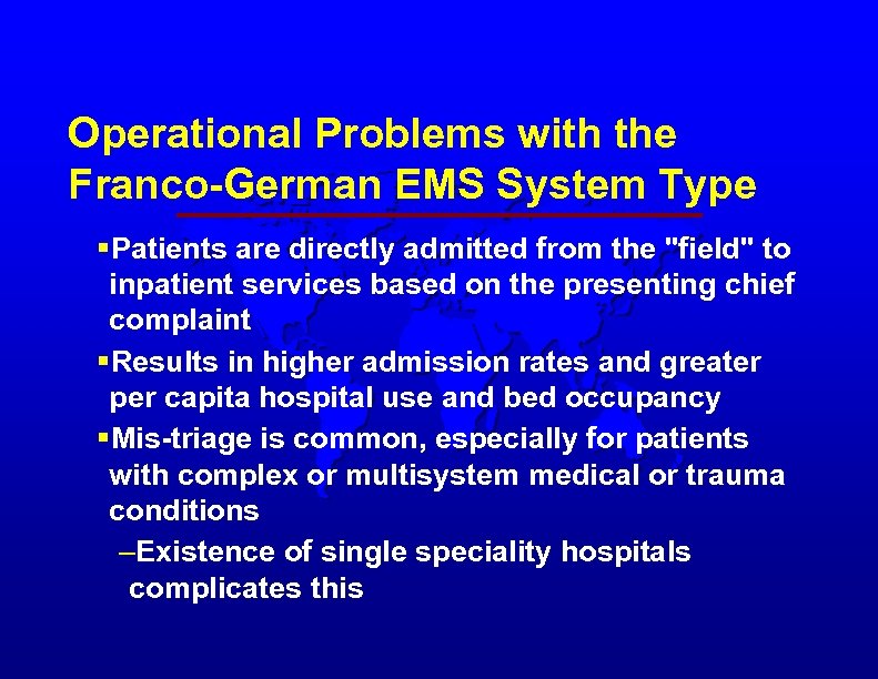 Operational Problems with the Franco-German EMS System Type §Patients are directly admitted from the