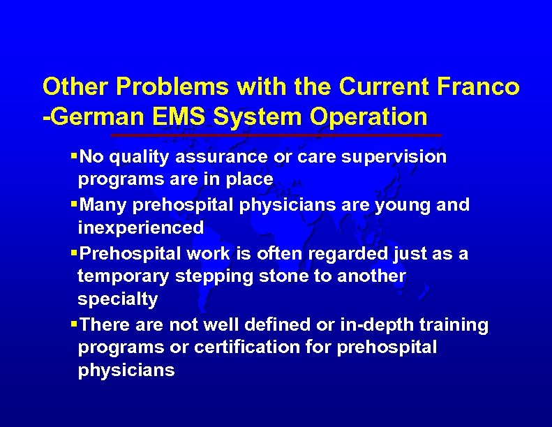 Other Problems with the Current Franco -German EMS System Operation §No quality assurance or