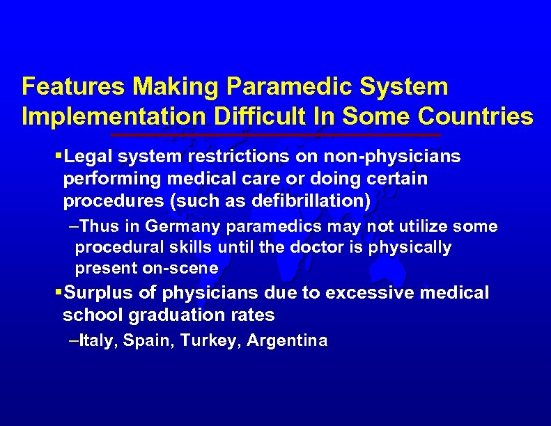 Features Making Paramedic System Implementation Difficult In Some Countries §Legal system restrictions on non-physicians