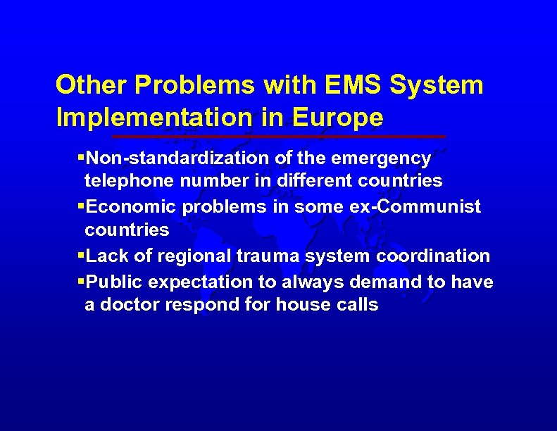 Other Problems with EMS System Implementation in Europe §Non-standardization of the emergency telephone number