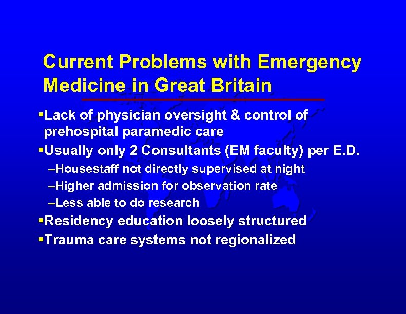 Current Problems with Emergency Medicine in Great Britain §Lack of physician oversight & control