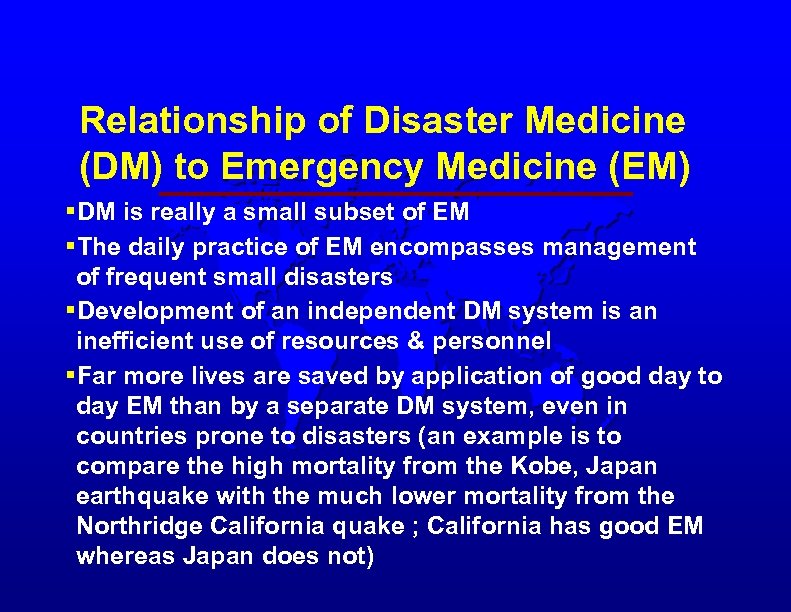 Relationship of Disaster Medicine (DM) to Emergency Medicine (EM) §DM is really a small