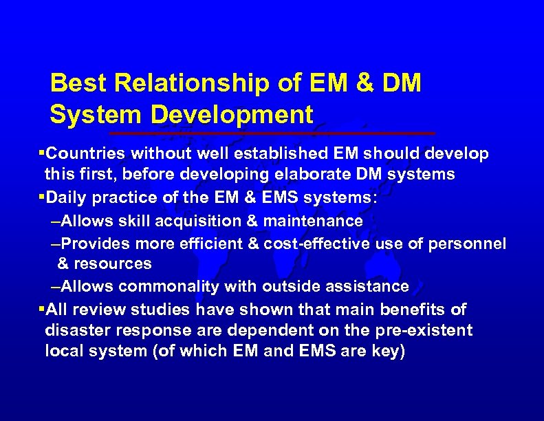 Best Relationship of EM & DM System Development §Countries without well established EM should