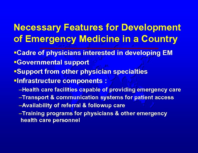 Necessary Features for Development of Emergency Medicine in a Country §Cadre of physicians interested