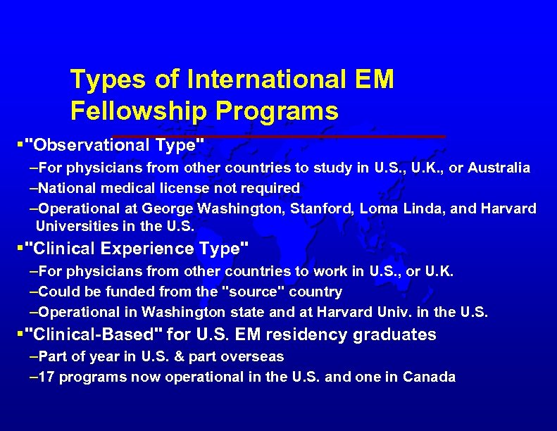 Types of International EM Fellowship Programs §"Observational Type" –For physicians from other countries to