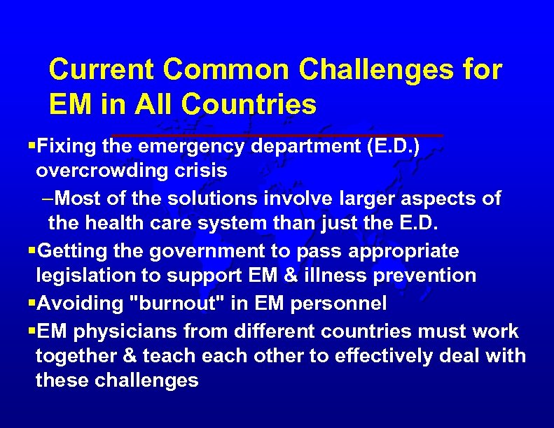 Current Common Challenges for EM in All Countries §Fixing the emergency department (E. D.