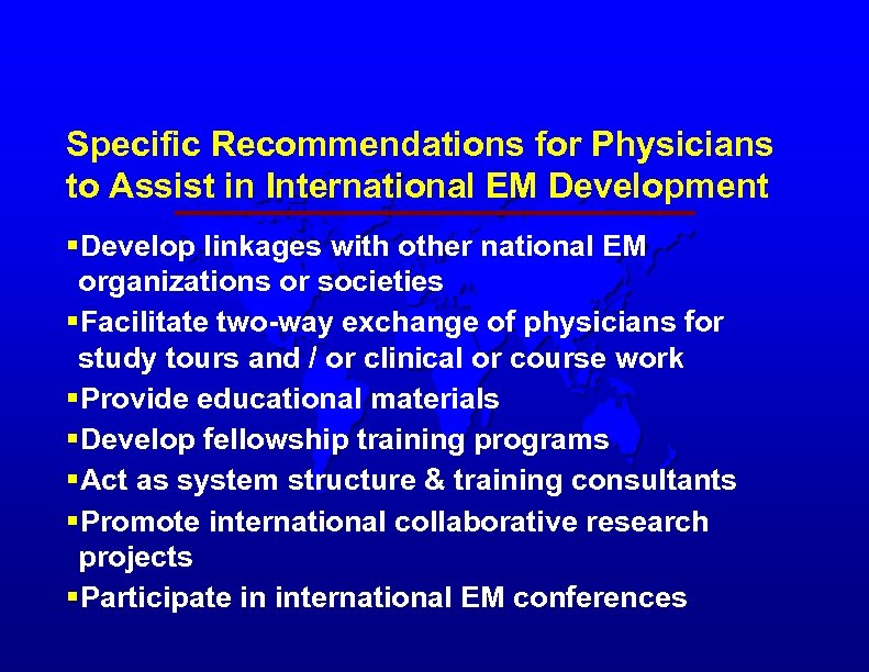 Specific Recommendations for Physicians to Assist in International EM Development §Develop linkages with other