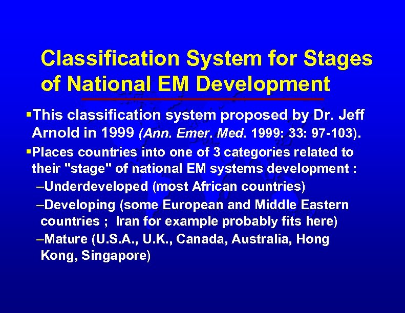 Classification System for Stages of National EM Development §This classification system proposed by Dr.