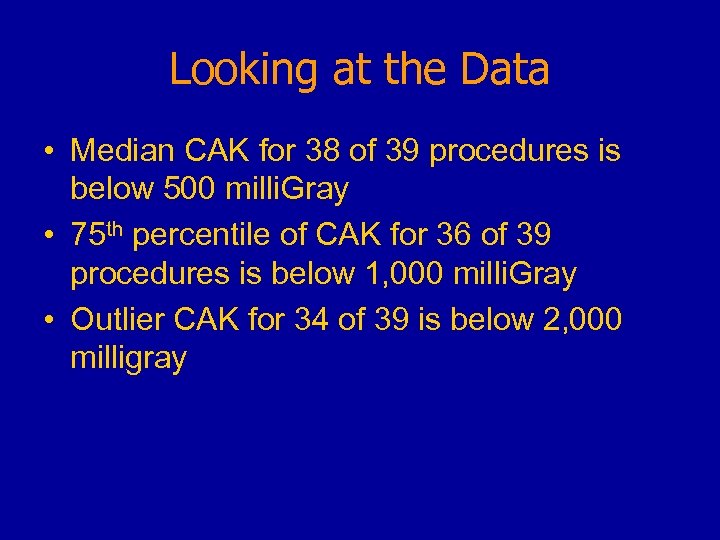 Looking at the Data • Median CAK for 38 of 39 procedures is below