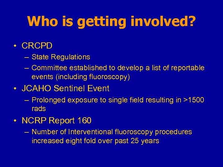 Who is getting involved? • CRCPD – State Regulations – Committee established to develop