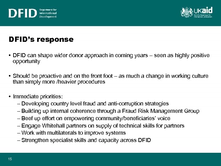 DFID’s response • DFID can shape wider donor approach in coming years – seen