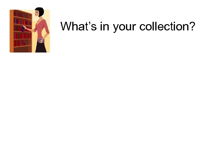 What’s in your collection? 