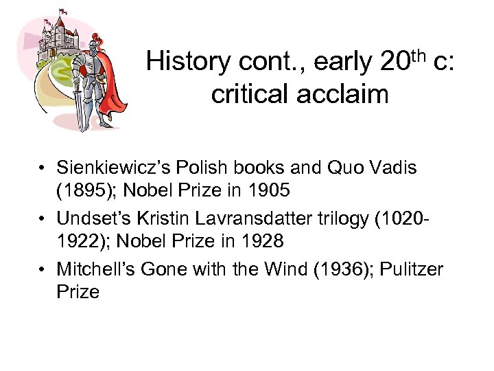 History cont. , early 20 th c: critical acclaim • Sienkiewicz’s Polish books and