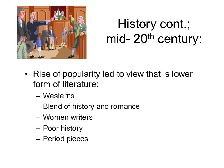 History cont. ; mid- 20 th century: • Rise of popularity led to view