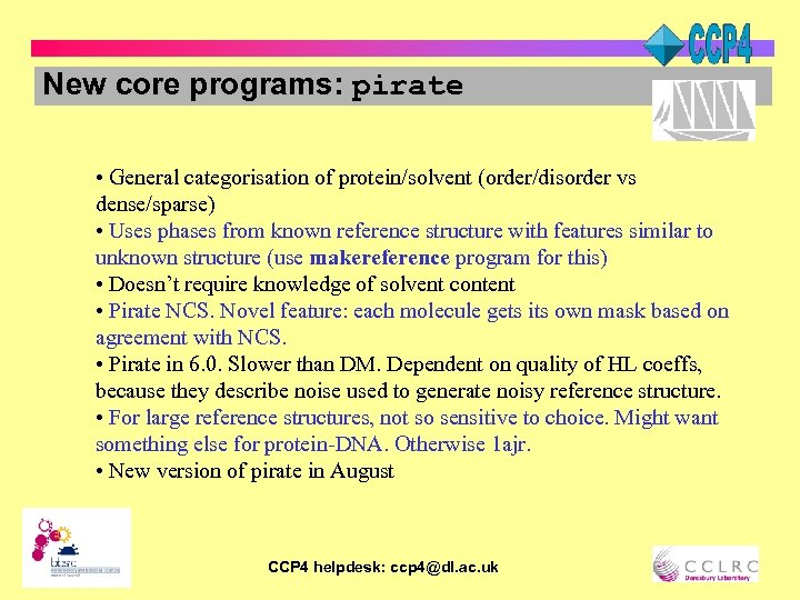 New core programs: pirate • General categorisation of protein/solvent (order/disorder vs dense/sparse) • Uses