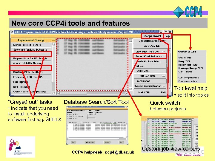 New core CCP 4 i tools and features “Greyed out” tasks Database Search/Sort Tool