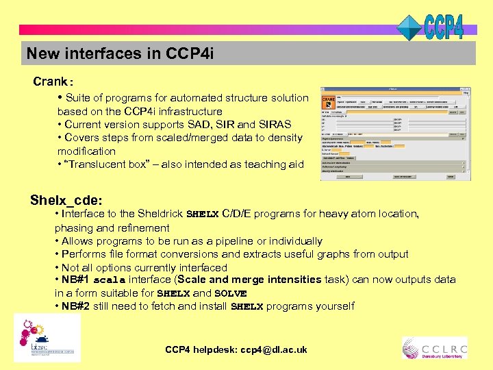 New interfaces in CCP 4 i Crank: • Suite of programs for automated structure