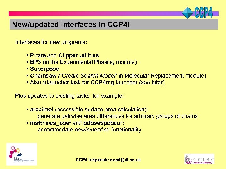 New/updated interfaces in CCP 4 i Interfaces for new programs: • Pirate and Clipper