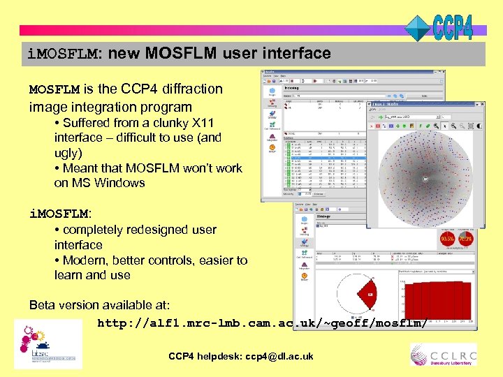 i. MOSFLM: new MOSFLM user interface MOSFLM is the CCP 4 diffraction image integration