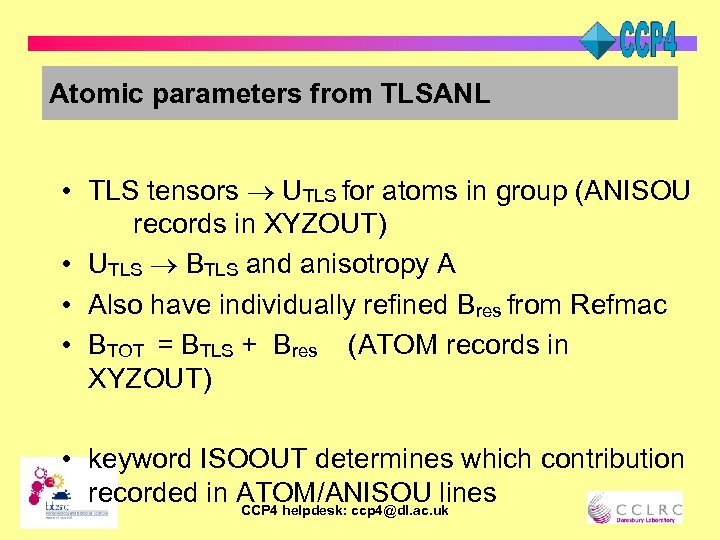 Atomic parameters from TLSANL • TLS tensors UTLS for atoms in group (ANISOU records