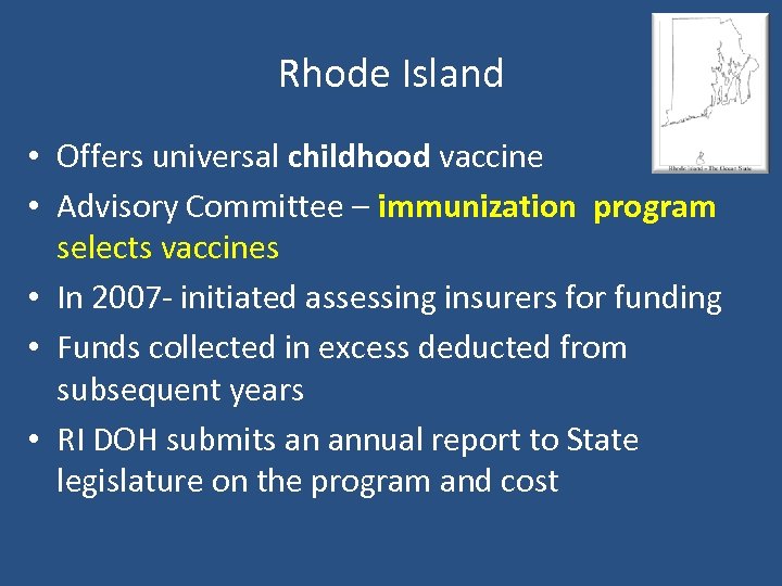 Rhode Island • Offers universal childhood vaccine • Advisory Committee – immunization program selects