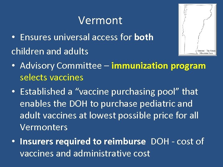 Vermont • Ensures universal access for both children and adults • Advisory Committee –