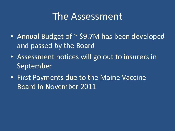 The Assessment • Annual Budget of ~ $9. 7 M has been developed and