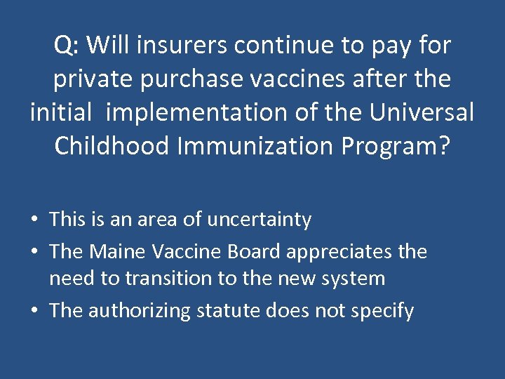 Q: Will insurers continue to pay for private purchase vaccines after the initial implementation