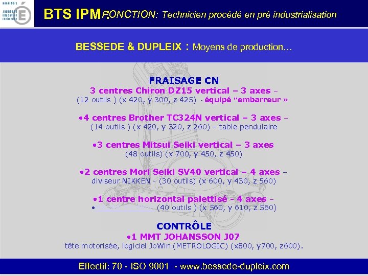 FONCTION: Technicien procédé en pré industrialisation BTS IPM : BESSEDE & DUPLEIX : Moyens