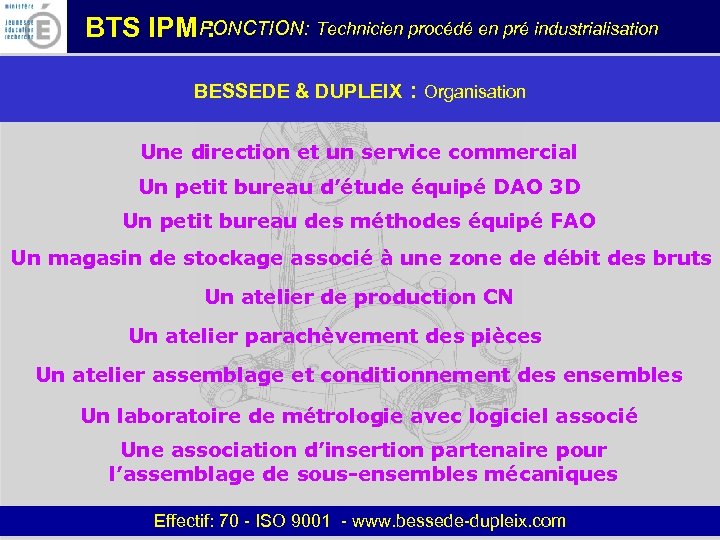 FONCTION: Technicien procédé en pré industrialisation BTS IPM : BESSEDE & DUPLEIX : Organisation