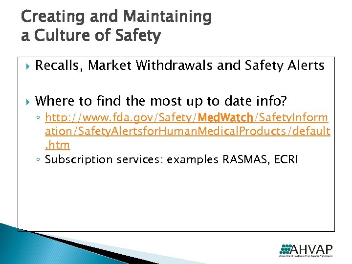 Creating and Maintaining a Culture of Safety Recalls, Market Withdrawals and Safety Alerts Where