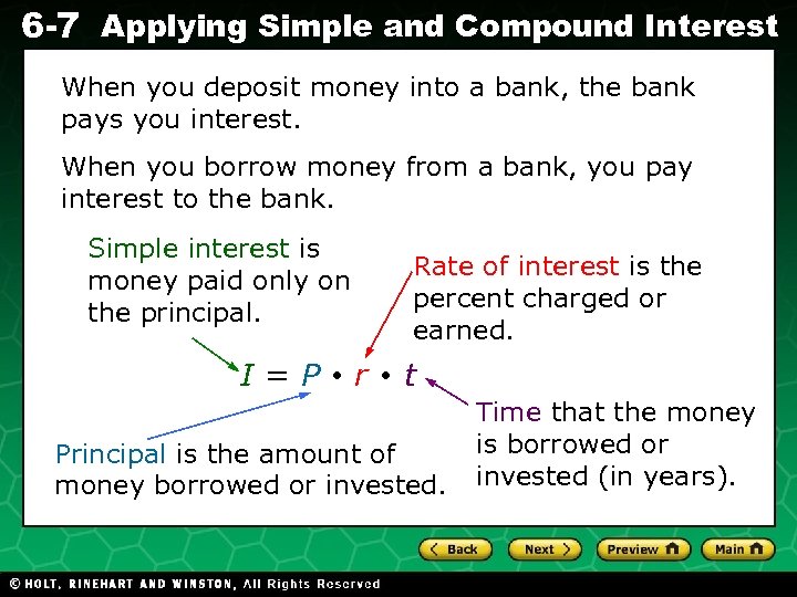 6 -7 Applying Simple and Compound Interest When you deposit money into a bank,