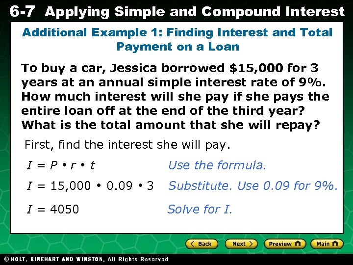 6 -7 Applying Simple and Compound Interest Additional Example 1: Finding Interest and Total