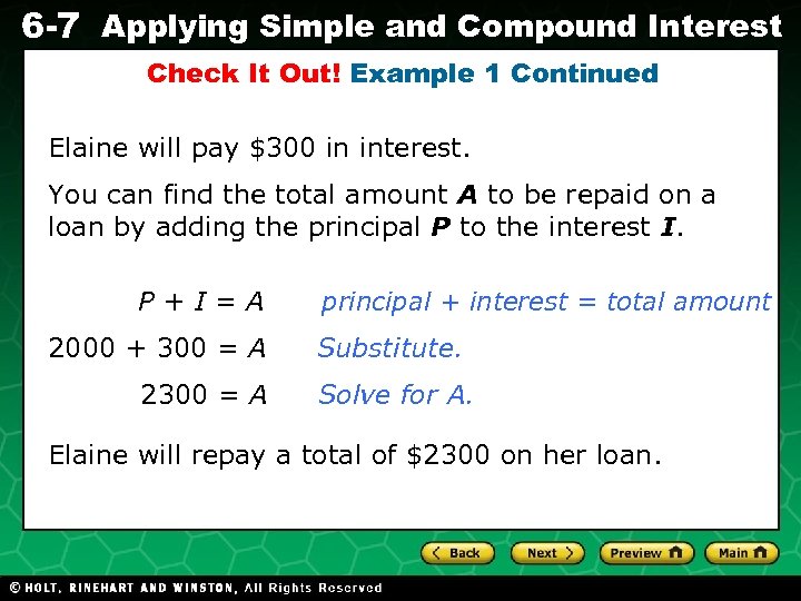 6 -7 Applying Simple and Compound Interest Check It Out! Example 1 Continued Evaluating