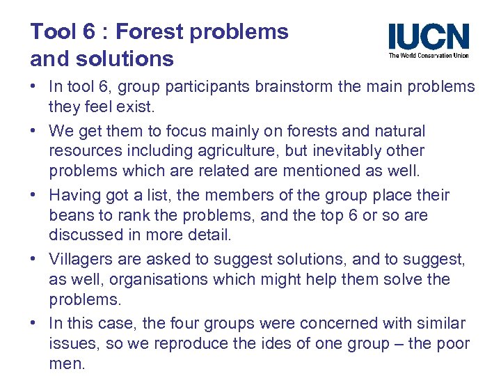 Tool 6 : Forest problems and solutions • In tool 6, group participants brainstorm