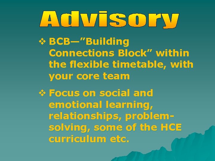 v BCB—”Building Connections Block” within the flexible timetable, with your core team v Focus