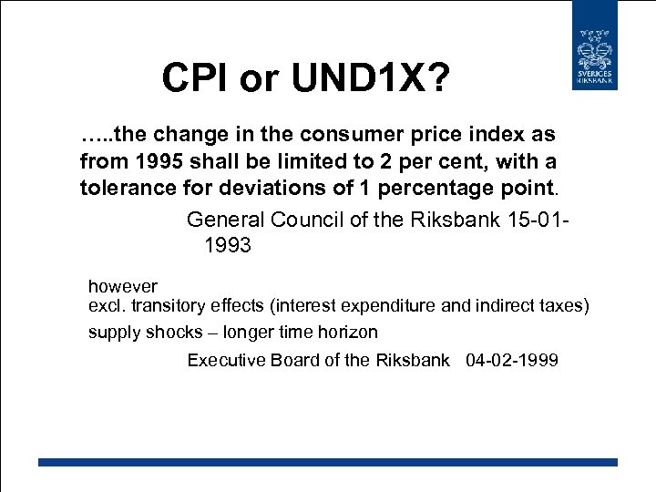 CPI or UND 1 X? …. . the change in the consumer price index