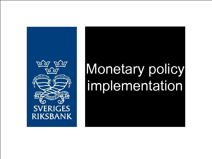 Monetary policy implementation 