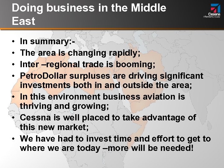 Doing business in the Middle East • • In summary: The area is changing