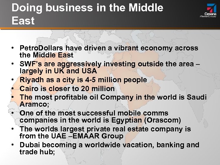 Doing business in the Middle East • Petro. Dollars have driven a vibrant economy