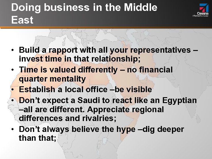 Doing business in the Middle East • Build a rapport with all your representatives