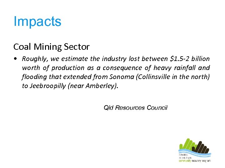 Impacts Coal Mining Sector • Roughly, we estimate the industry lost between $1. 5