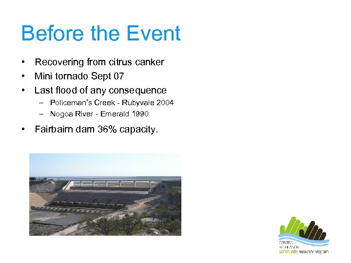 Before the Event • Recovering from citrus canker • Mini tornado Sept 07 •