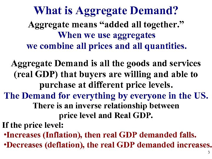 What is Aggregate Demand? Aggregate means “added all together. ” When we use aggregates
