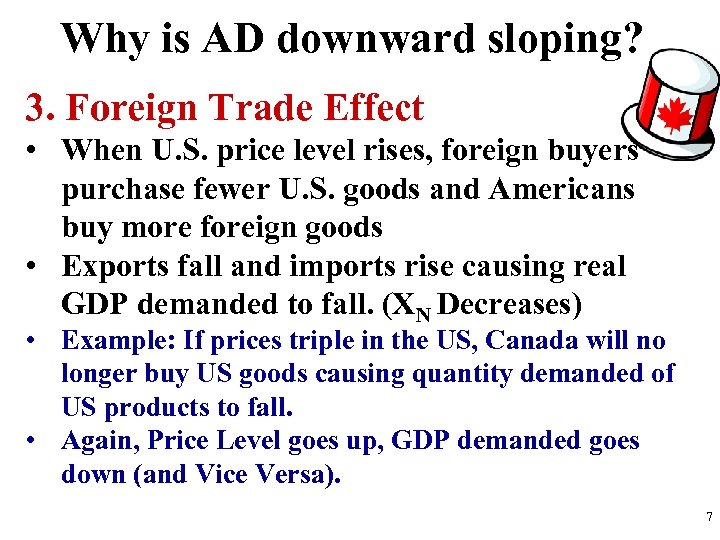 Why is AD downward sloping? 3. Foreign Trade Effect • When U. S. price