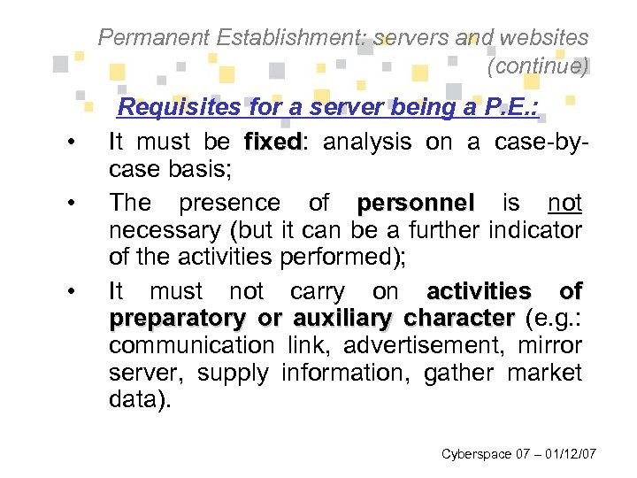 Permanent Establishment: servers and websites (continue) • • • Requisites for a server being