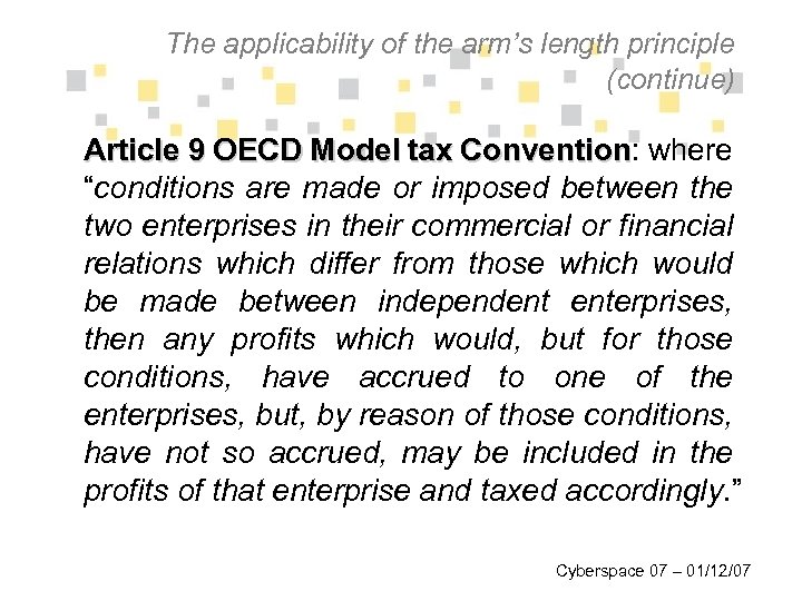 The applicability of the arm’s length principle (continue) Article 9 OECD Model tax Convention: